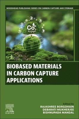 Rajashree Borgohain, Debarati Mukherjee, Bishnupada Mandal - Biobased Materials in Carbon Capture Applications, Häftad