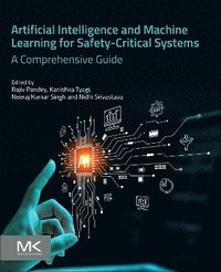 bokomslag Artificial Intelligence and Machine Learning for Safety-Critical Systems