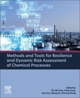 Chi-Min Shu, Ming Yang, Hao Sun, Meng Qi, Zhirong Wang - Methods and Tools for Resilience and Dynamic Risk Assessment of Chemical Processes, Häftad