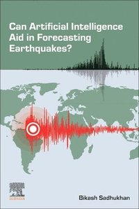 bokomslag Can Artificial Intelligence Aid in Forecasting Earthquakes?