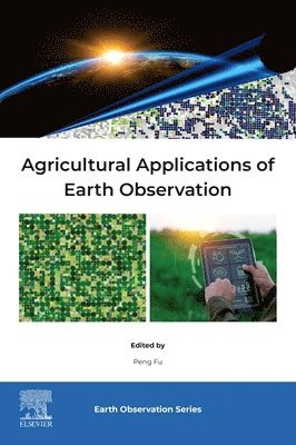 Peng Fu - Agricultural Applications of Earth Observation, Häftad