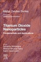 Srikanta Moharana, Bibhuti Bhusan Sahu, Kalim Deshmukh - Titanium Dioxide Nanoparticles, Häftad