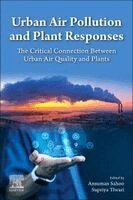 Ansuman Sahoo, Supriya Tiwari - Urban Air Pollution and Plant Responses, Häftad