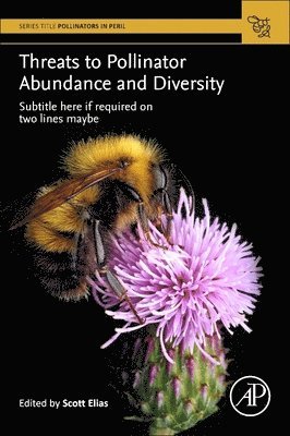 Threats to Pollinator Abundance and Diversity