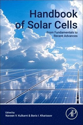 Naveen V. Kulkarni, Boris I. Kharissov, Naveen V Kulkarni, Boris I Kharissov - Handbook of Solar Cells, Häftad