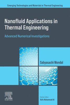 Sabyasachi Mondal - Nanofluid Applications in Thermal Engineering, Häftad