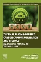 Vineet S. Sikarwar, Apoorva Ranjekar, Guido Van Oost - Thermal Plasma-Coupled Carbon Capture Utilization and Storage, Häftad