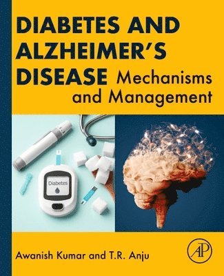 Awanish Kumar, T. R. Anju - Diabetes and Alzheimer's Disease, Häftad