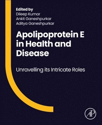 Dileep Kumar, Ankit Ganeshpurkar, Aditya Ganeshpurkar - Apolipoprotein E in Health and Disease, Häftad
