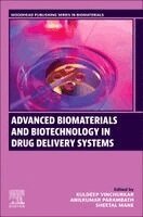 Kuldeep Vinchurkar, Anilkumar Parambath, Sheetal Mane - Advanced Biomaterials and Biotechnology in Drug Delivery Systems, Häftad