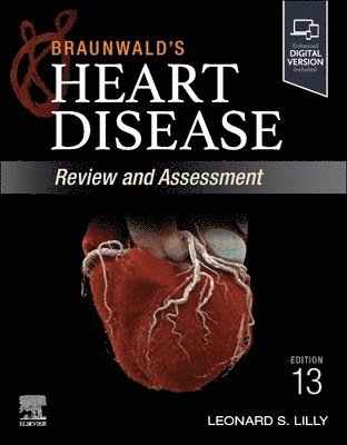Leonard S. Lilly - Braunwald's Heart Disease Review And Assessment, Häftad