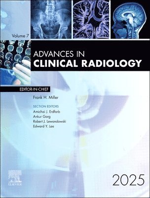 Frank H. Miller - Advances in Clinical Radiology, 2025, Inbunden