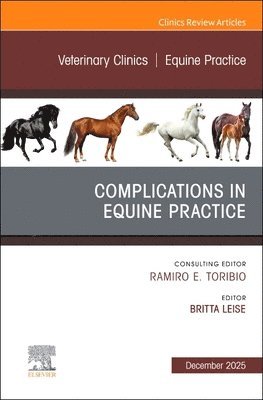 bokomslag Complications in Equine Practice, An Issue of Veterinary Clinics of North America: Equine Practice