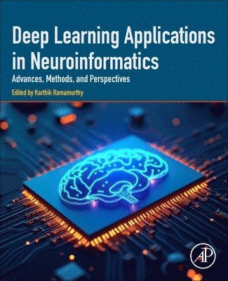 Karthik Ramamurthy - Deep Learning Applications in Neuroinformatics, Häftad