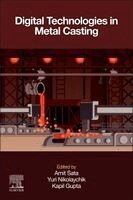 Amit Sata, Yuri Nikolaychik, Kapil Gupta - Digital Technologies in Metal Casting, Häftad