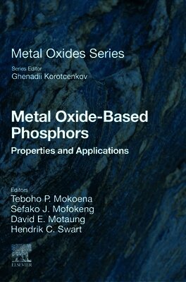Teboho P. Mokoena, Sefako J. Mofokeng, David E. Motaung, Hendrik C. Swart - Metal Oxide-Based Phosphors, Häftad