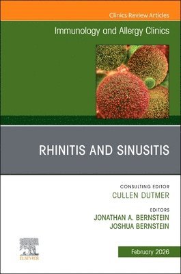Jonathan A. Bernstein, Joshua Bernstein - Rhinitis and Sinusitis, An Issue of Immunology and Allergy Clinics of North America, Inbunden