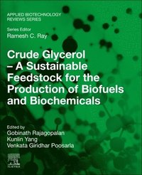 bokomslag Crude Glycerol - A Sustainable Feedstock for the Production of Biofuels and Biochemicals