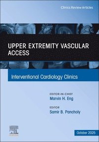 bokomslag Upper Extremity Vascular Access, An Issue of Interventional Cardiology Clinics