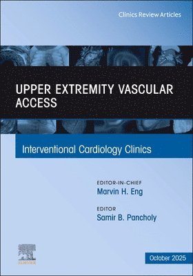 bokomslag Upper Extremity Vascular Access, An Issue of Interventional Cardiology Clinics