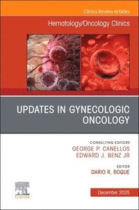 bokomslag Updates in Gynecologic Oncology, An Issue of Hematology/Oncology Clinics of North America