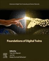 Tuan Anh Nguyen, Jun Cai, Marjan Kuchaki Rafsanjani - Foundations of Digital Twins, Häftad