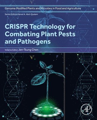 Jen-Tsung Chen - CRISPR Technology for Combating Plant Pests and Pathogens, Häftad