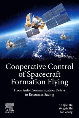 Qinglei Hu, Yongxia Shi, Jian Zhang - Cooperative Control of Spacecraft Formation Flying, Häftad