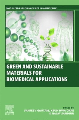 Sanjeev Gautam, Keun Hwa Chae, Rajat Sandhir - Green and Sustainable Materials for Biomedical Applications, Häftad