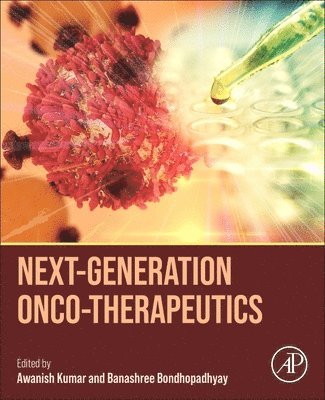 Awanish Kumar, Banashree Bondhopadhyay - Next-Generation Onco-Therapeutics, Häftad
