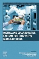 Mukund Janardhanan, S.G. Ponnambalam, J. Paulo Davim - Digital and Collaborative Systems for Innovative Manufacturing, Häftad