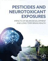 Neha Gogia, Prasann Kumar - Pesticides and Neurotoxicant Exposures, Häftad
