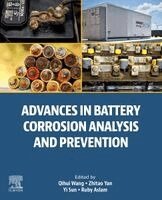 Qihui Wang, Zhitao Yan, Yi Sun, Ruby Aslam - Advances in Battery Corrosion Analysis and Prevention, Häftad