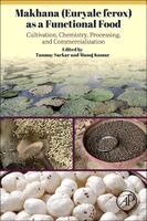 Tanmay Sarkar, Manoj Kumar - Makhana (Euryale ferox) as a Functional Food, Häftad