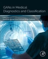 Abhishek Kumar, Pramod Singh Rathore - GANs in Medical Diagnostics and Classification, Häftad