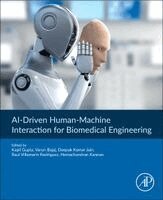 Kapil Gupta, Varun Bajaj, Deepak Kumar Jain, Raul Villamarin Rodriguez, Hemachandran Kannan - AI-Driven Human-Machine Interaction for Biomedical Engineering, Häftad