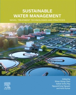 Shiao-Shing Chen, Saikat Sinha Ray, Nguyen Cong Nguyen, Amit Kumar - Sustainable Water Management, Häftad