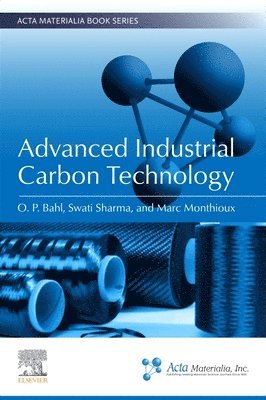 O. P. Bahl, Swati Sharma, Marc Monthioux - Advanced Industrial Carbon Technology, Häftad