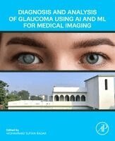 Mohammad Sufian Badar - Diagnosis and Analysis of Glaucoma using AI and ML for Medical Imaging, Häftad