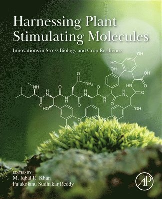 M. Iqbal R. Khan, Palakolanu Sudhakar Reddy, M Iqbal R Khan - Harnessing Plant Stimulating Molecules, Häftad