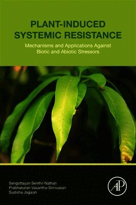 Sengottayan Senthil-Nathan, Prabhakaran Vasantha-Srinivasan, Sudisha Jogaiah - Plant-Induced Systemic Resistance, Häftad