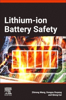 Zhirong Wang, Dongxu Ouyang, Qiong Cai - Lithium-ion Battery Safety, Häftad