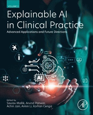 Saurav Mallik, Arvind Panwar, Achin Jain, Aimin Li, Korhan Cengiz - Explainable AI in Clinical Practice, Häftad