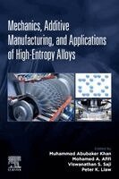 Muhammad Abubaker Khan, Mohamed Afifi, Jamieson Brechtl, Viswanathan S. Saji, Peter K. Liaw - Mechanics, Additive Manufacturing, and Applications of High-Entropy Alloys, Häftad