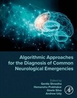 Gentle Sunder Shrestha, Hemanshu Prabhakar, Gisele Sampaio Silva, Andrew Udy - Algorithmic Approaches for the Diagnosis of Common Neurological Emergencies, Häftad