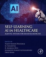 Rajesh Kumar Dhanaraj, M. Sangeetha, R. Manjula Devi, Mahmoud Ahmad Al-Khasawneh, Firoz Khan - Self-Learning AI in Healthcare, Häftad