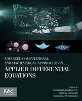 Snehashish Chakraverty, Srinivas Suripeddi, Karunakar Perumandla - Advanced Computational and Mathematical Approaches in Applied Differential Equations, Häftad