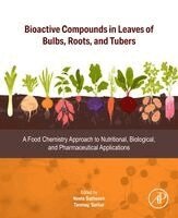 Neela Satheesh, Tanmay Sarkar - Bioactive Compounds in Leaves of Bulbs, Roots, and Tubers, Häftad