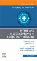 Anand Swaminathan, William Kenneth Milne - Myths and Misconceptions in Emergency Medicine, An Issue of Emergency Medicine Clinics of North America, Inbunden