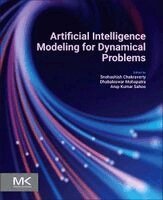 Snehashish Chakraverty, Dhabaleswar Mohapatra, Arup Kumar Sahoo - Artificial Intelligence Modeling for Dynamical Problems, Häftad. Tillgänglighet: Kommande